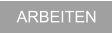 ARBEITEN
