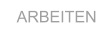ARBEITEN